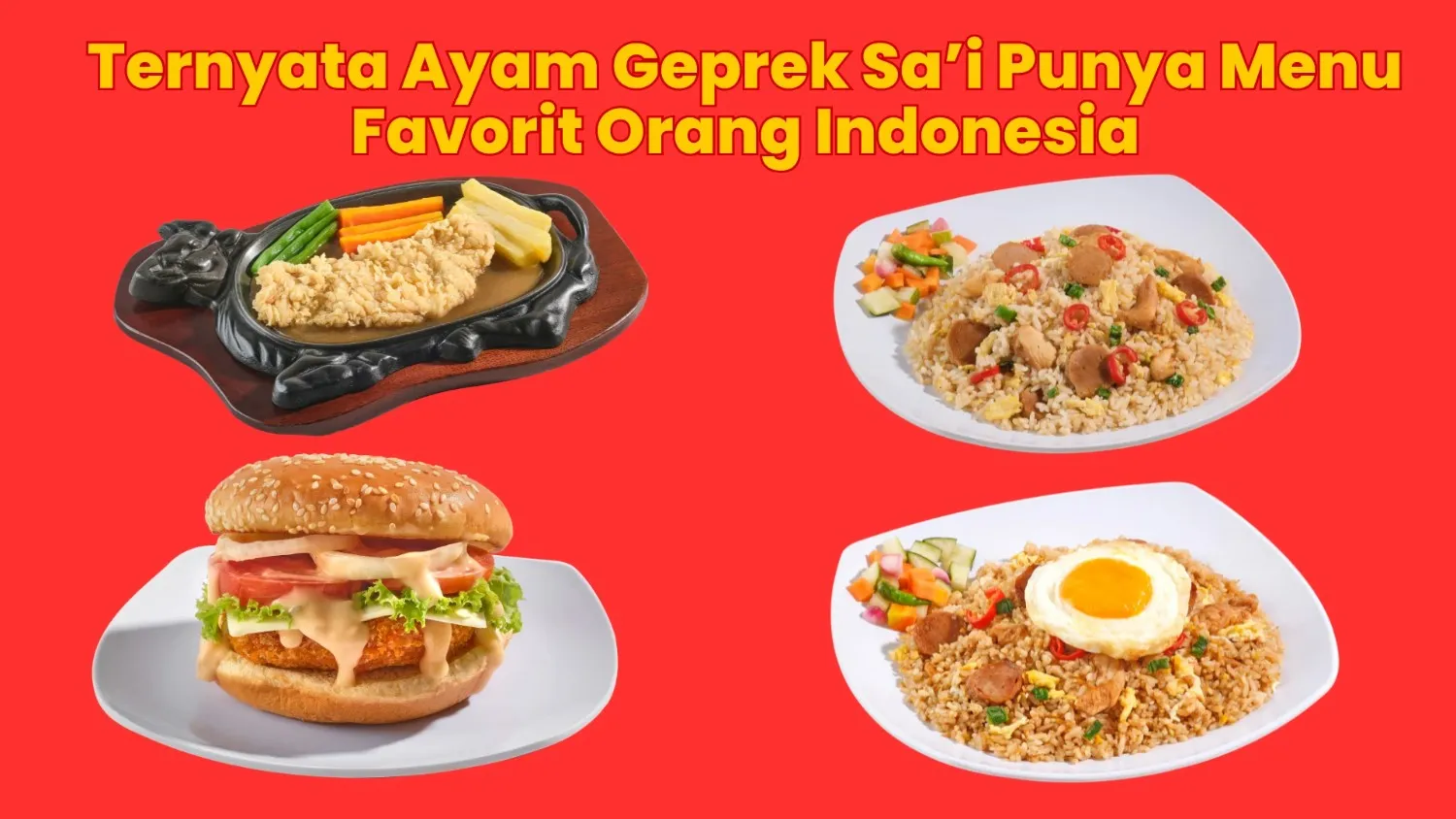 Bukan Cuma Ayam Geprek, Ternyata Ayam Geprek Sa’i Punya Menu Favorit Orang Indonesia