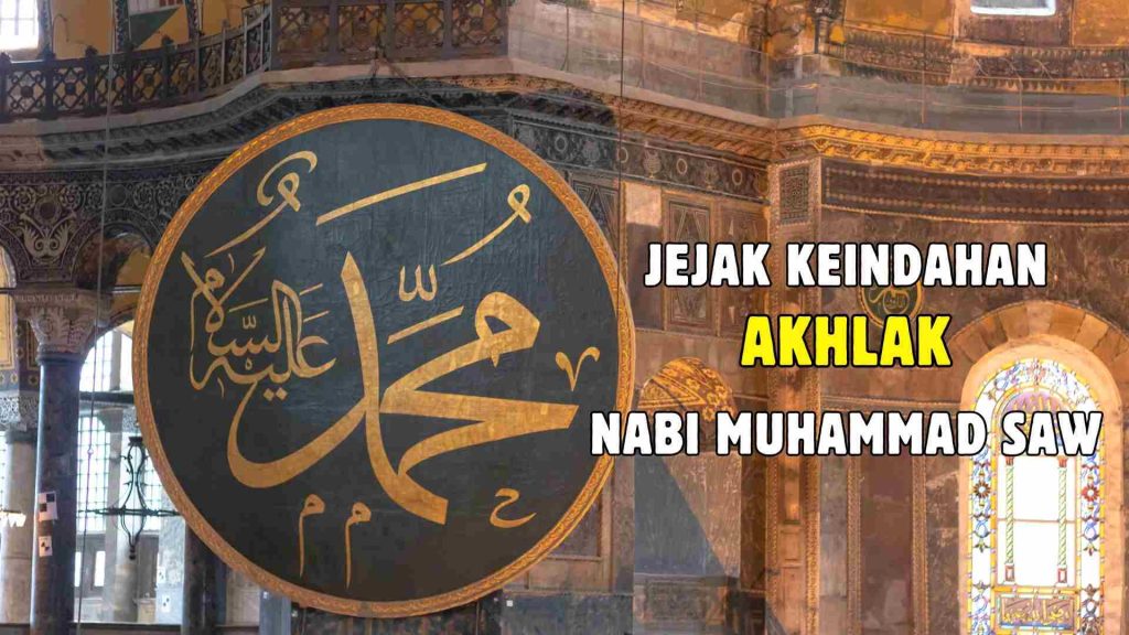 Jejak Keindahan Akhlak Nabi Muhammad ﷺ