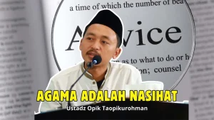 “Agama Adalah Nasihat”: Belajar Menginginkan Kebaikan untuk Diri Sendiri dan Orang Lain