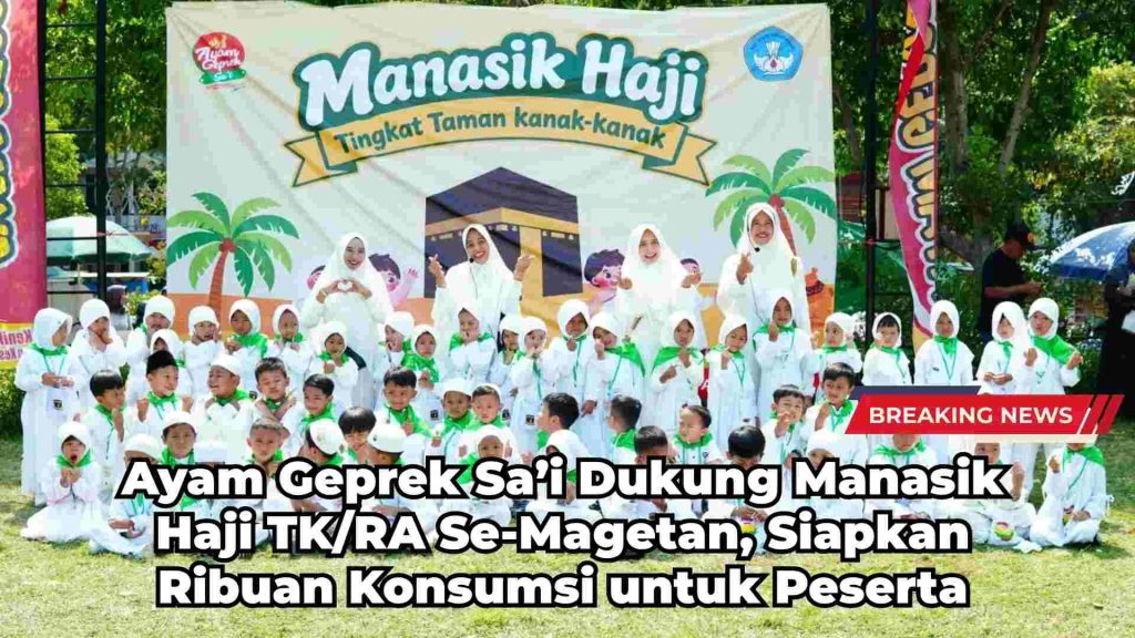 Ayam Geprek Sa’i Dukung Manasik Haji TK/RA Se-Magetan, Siapkan Ribuan Konsumsi untuk Peserta